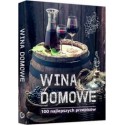 Wina domowe. 100 najlepszych przepisów