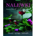 Nalewki. Likiery, syropy, koktajle - Joanna Matyjek